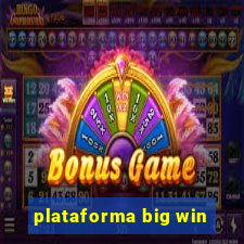 plataforma big win